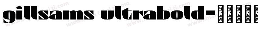 gillsams ultrabold字体转换